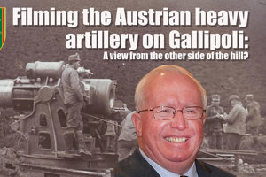 Filming the Austrian Heavy Artillery on Gallipoli: A view from the other side of the hill?